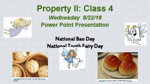 Property II Class 4 Wednesday 82218 Power Point