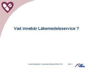 Vad innebr Lkemedelsservice Anders Bergstrm Lkemedelsstrateg 2009 10