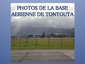 PHOTOS DE LA BASE AERIENNE DE TONTOUTA Nous