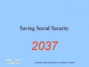 Saving Social Security 2037 Lectures in Macroeconomics Charles