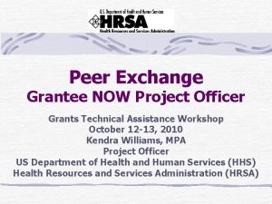 Peer Exchange Grantee NOW Project Officer Grants Technical