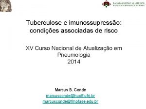 Tuberculose e imunossupresso condies associadas de risco XV