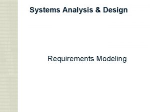 Systems Analysis Design Requirements Modeling Phase Description Systems