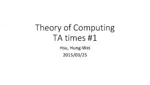 Theory of Computing TA times 1 Hsu HungWei