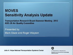 MOVES Sensitivity Analysis Update Transportation Research Board Summer