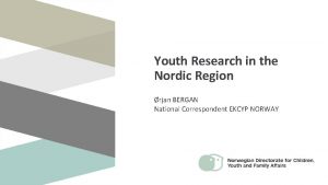 Youth Research in the Nordic Region rjan BERGAN