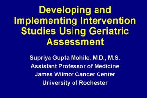 Developing and Implementing Intervention Studies Using Geriatric Assessment