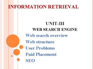 INFORMATION RETRIEVAL UNITIII WEB SEARCH ENGINE Web search