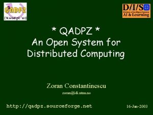 QADPZ An Open System for Distributed Computing Zoran