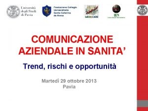 COMUNICAZIONE AZIENDALE IN SANITA Trend rischi e opportunit