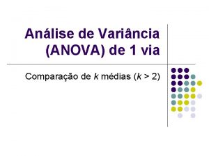 Anlise de Varincia ANOVA de 1 via Comparao