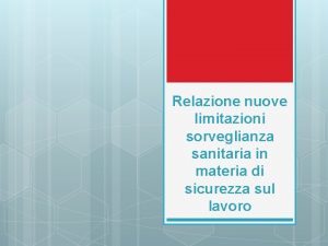 Relazione nuove limitazioni sorveglianza sanitaria in materia di