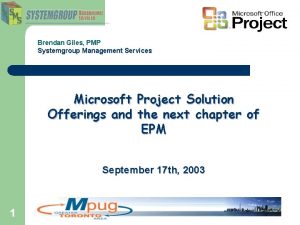 Brendan Giles PMP Systemgroup Management Services Microsoft Project