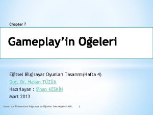 Chapter 7 Eitsel Bilgisayar Oyunlar TasarmHafta 4 Do