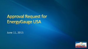 Approval Request for Energy Gauge USA June 11