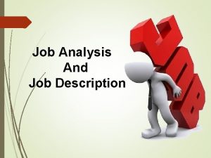 Job Analysis And Job Description Definition The method