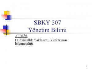 SBKY 207 Ynetim Bilimi X Hafta Durumsallk Yaklam