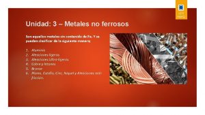 Unidad 3 metales y aleaciones Unidad 3 metales y aleaciones