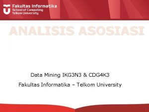 ANALISIS ASOSIASI Data Mining IKG 3 N 3