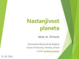 Nastanjivost planeta Milan M irkovi Astronomska Opservatorija Beograd