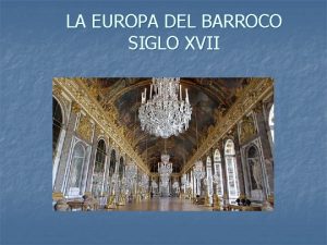 LA EUROPA DEL BARROCO SIGLO XVII 1 CRISIS