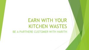 EARN WITH YOUR KITCHEN WASTES BE A PARTNERE