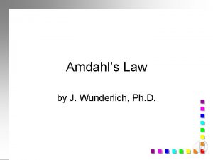 Amdahls Law by J Wunderlich Ph D Amdahls