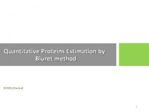 Quantitative Proteins Estimation by Biuret method BCH 302
