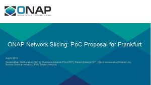 ONAP Network Slicing Po C Proposal for Frankfurt