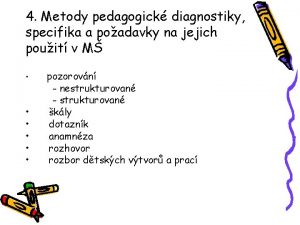 4 Metody pedagogick diagnostiky specifika a poadavky na