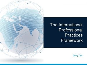 The International Professional Practices Framework Gerry Cox Evolution