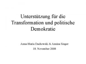 Untersttzung fr die Transformation und politische Demokratie AnnaMaria
