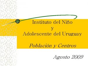 Instituto del Nio y Adolescente del Uruguay Poblacin