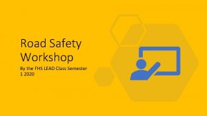 Road Safety Workshop By the FHS LEAD Class