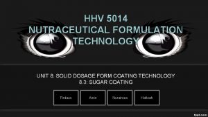 HHV 5014 NUTRACEUTICAL FORMULATION TECHNOLOGY UNIT 8 SOLID