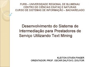 FURB UNIVERSIDADE REGIONAL DE BLUMENAU CENTRO DE CINCIAS