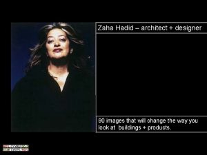 Zaha Hadid architect designer 90 images that will