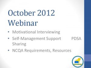 October 2012 Webinar Motivational Interviewing SelfManagement Support PDSA