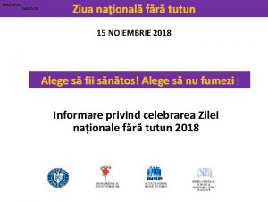 MINISTERUL SANATATII Ziua naional fr tutun 15 NOIEMBRIE