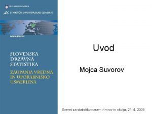 Uvod Mojca Suvorov Sosvet za statistiko naravnih virov