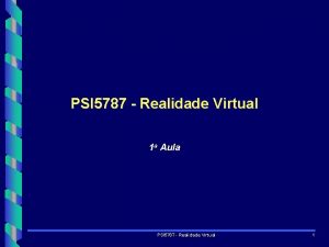 PSI 5787 Realidade Virtual 1 a Aula PSI