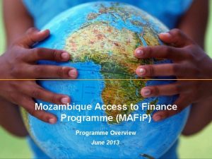 Mozambique Access to Finance Programme MAFi P Programme