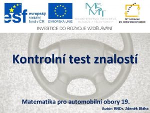 Kontroln test znalost Matematika pro automobiln obory 19