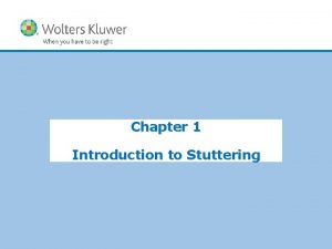 Chapter 1 Introduction to Stuttering The Words We