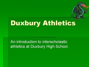 Duxbury Athletics An introduction to interscholastic athletics at