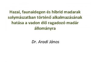 Hazai faunaidegen s hibrid madarak solymszatban trtn alkalmazsnak