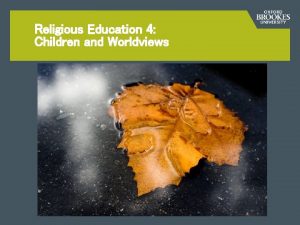 Religious Education 4 Children and Worldviews The Children