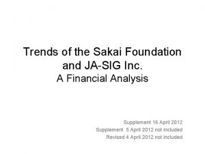 Trends of the Sakai Foundation and JASIG Inc