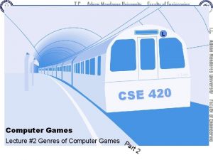 L L Line CSE 420 Computer Games Lecture