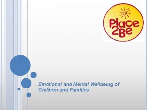 Emotional and Mental Wellbeing of Children and Families